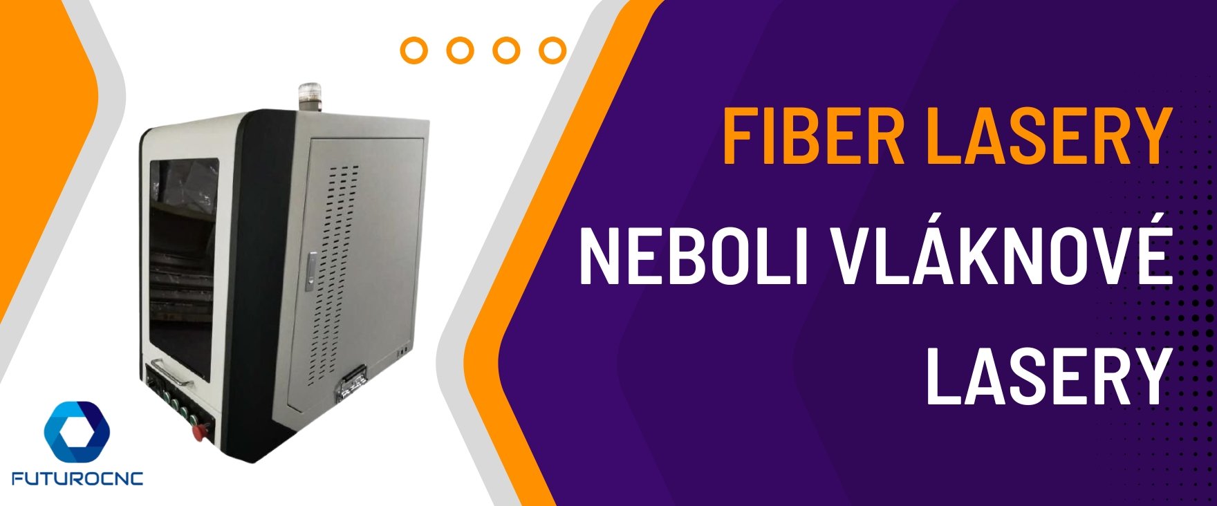 Fiber lasery neboli vláknové lasery FUTUROCNC